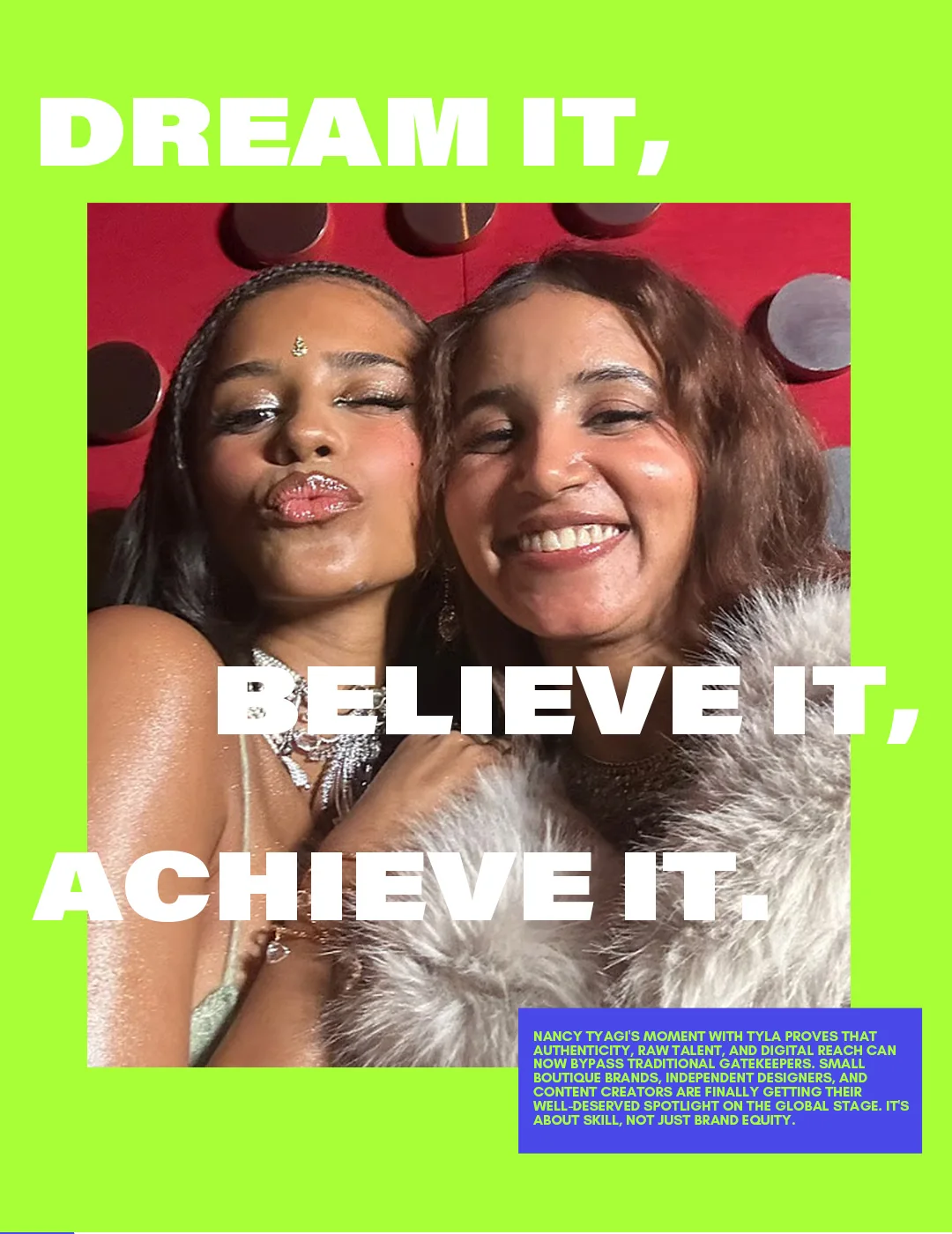 Dream it, believe it, achieve it.